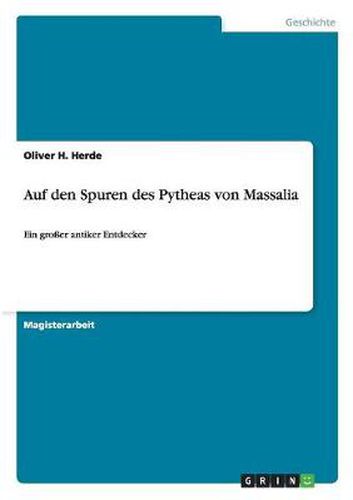 Cover image for Auf den Spuren des Pytheas von Massalia: Ein grosser antiker Entdecker