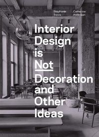 Cover image for Interior Design is Not Decoration And Other Ideas