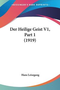 Cover image for Der Heilige Geist V1, Part 1 (1919)