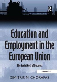 Cover image for Education and Employment in the European Union: The Social Cost of Business