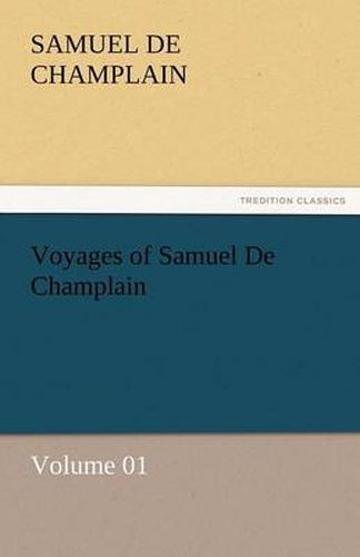 Cover image for Voyages of Samuel de Champlain - Volume 01