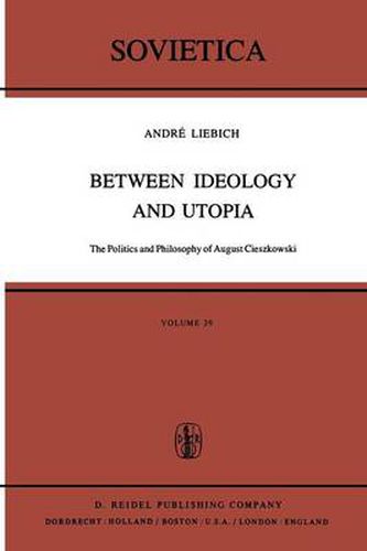 Between Ideology and Utopia: The Politics and Philosophy of August Cieszkowski