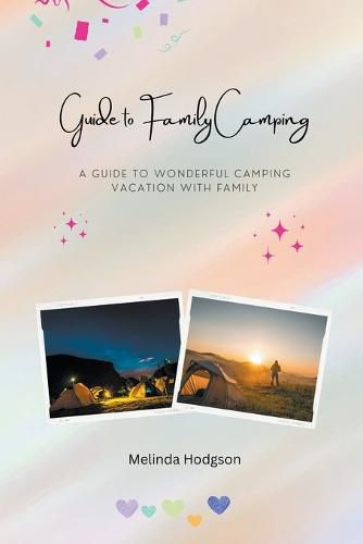 Cover image for Guide to Family Camping - A Guide to Wonderful Camping Vacation with Family