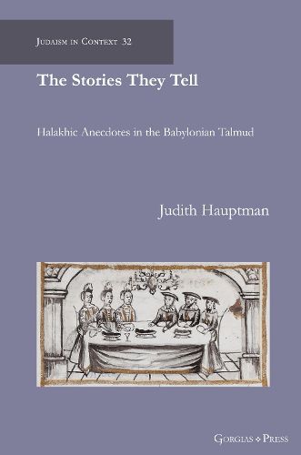 Cover image for The Stories They Tell: Halakhic Anecdotes in the Babylonian Talmud