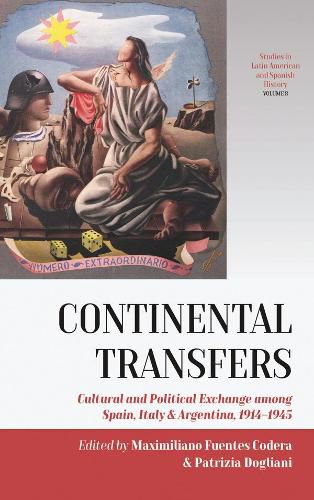 Cover image for Continental Transfers: Cultural and Political Exchange among Spain, Italy and Argentina, 1914-1945