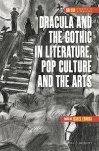 Cover image for Dracula and the Gothic in Literature, Pop Culture and the Arts