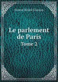 Cover image for Le parlement de Paris Tome 2