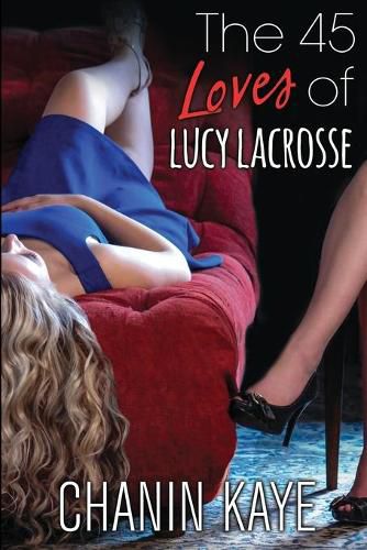 Cover image for The 45 Loves of Lucy Lacrosse