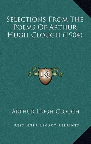 Selections from the Poems of Arthur Hugh Clough (1904)