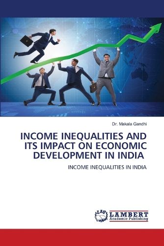 Cover image for Income Inequalities and Its Impact on Economic Development in India