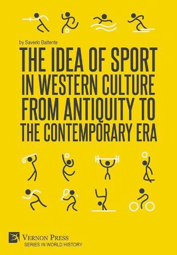 Cover image for The Idea of Sport in Western Culture from Antiquity to the Contemporary Era