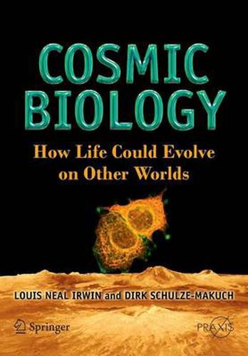 Cover image for Cosmic Biology: How Life Could Evolve on Other Worlds