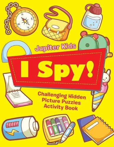 I Spy! Challenging Hidden Picture Puzzles Activity Book