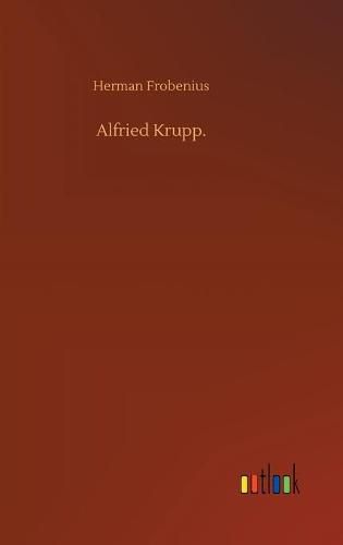 Cover image for Alfried Krupp.