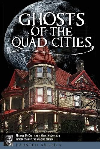 Ghosts of the Quad Cities