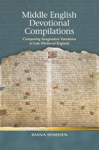 Cover image for Middle English Devotional Compilations: Composing Imaginative Variations in Late Medieval England