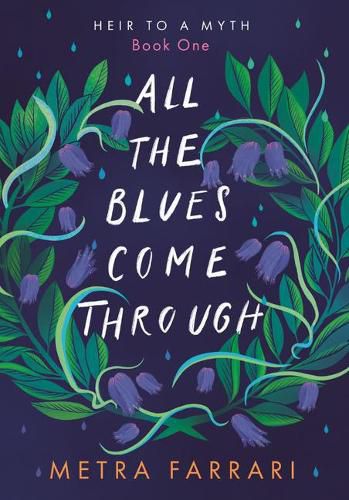 Cover image for All the Blues Come Through: (Heir to a Myth, Book One)