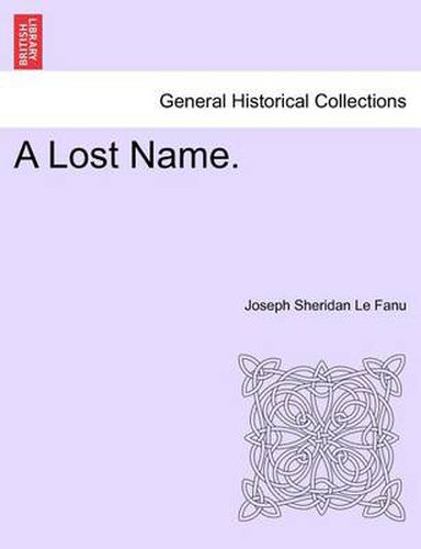 Cover image for A Lost Name, Vol I of III