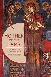 Cover image for Mother of the Lamb: The Story of a Global Icon
