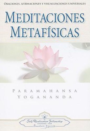 Cover image for Meditaciones Metafisicas: Oraciones, Afirmaciones y Visualizaciones Universales