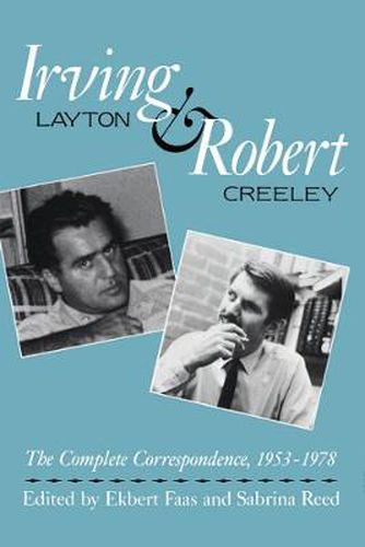 Irving Layton and Robert Creeley: The Complete Correspondence, 1953-1978