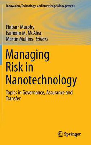 Cover image for Managing Risk in Nanotechnology: Topics in Governance, Assurance and Transfer