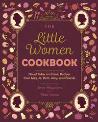 Cover image for The Little Women Cookbook