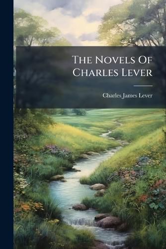 Cover image for The Novels Of Charles Lever
