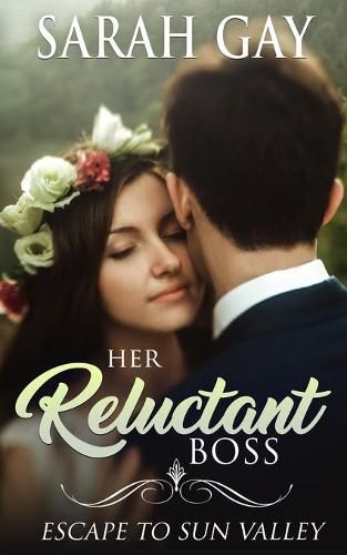 Cover image for Her Reluctant Boss: Escape to Sun Valley