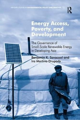 Cover image for Energy Access, Poverty, and Development: The Governance of Small-Scale Renewable Energy in Developing Asia