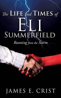 Cover image for The Life and Times of Eli Summerfield