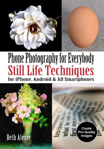 Cover image for iPhone Photography for Everybody: Still Life Techniques