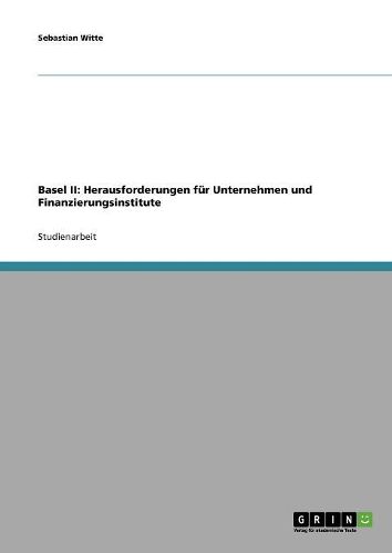 Cover image for Basel II: Herausforderungen Fur Unternehmen Und Finanzierungsinstitute