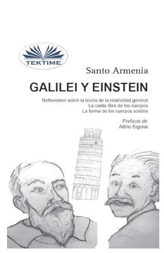 Cover image for Galilei Y Einstein: Reflexiones Sobre La Teoria De La Relatividad General - La Caida Libre De Los Cuerpos