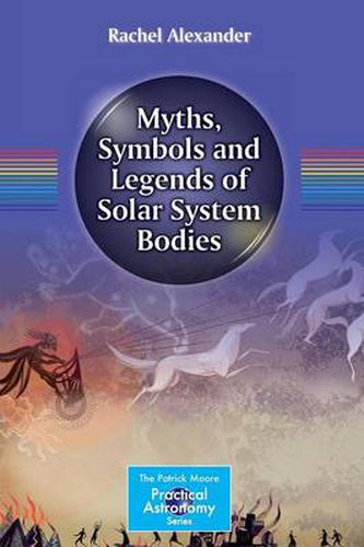 Cover image for Myths, Symbols and Legends of Solar System Bodies