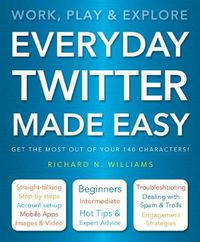 Cover image for Everyday Twitter Made Easy: Work, Play and Explore