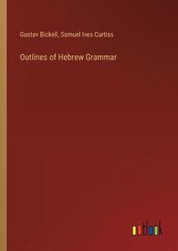 Cover image for Outlines of Hebrew Grammar