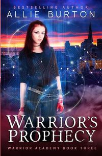 Cover image for Warrior's Prophecy: Warrior Academy Book Three