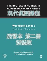 Cover image for The Routledge Course in Modern Mandarin Chinese: Workbook Level 2: Traditional Characters