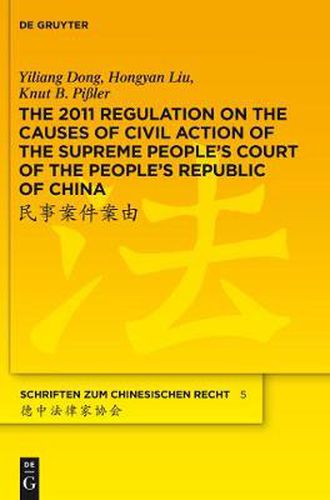 Cover image for The 2011 Regulation on the Causes of Civil Action of the Supreme People's Court of the People's Republic of China: A New Approach to Systemise and Compile the Status Quo of the Chinese Civil Law System