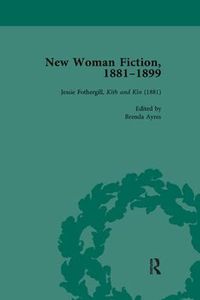 Cover image for New Woman Fiction, 1881-1899, Part I Vol 1: Jessie Fothergill, Kith and Kin (1881)