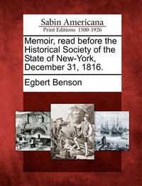 Cover image for Memoir, Read Before the Historical Society of the State of New-York, December 31, 1816.