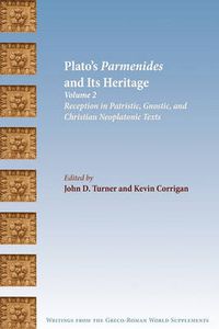 Cover image for Plato's Parmenides and Its Heritage: Volume II: Reception in Patristic, Gnostic, and Christian Neoplatonic Texts