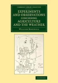 Cover image for Experiments and Observations Concerning Agriculture and the Weather