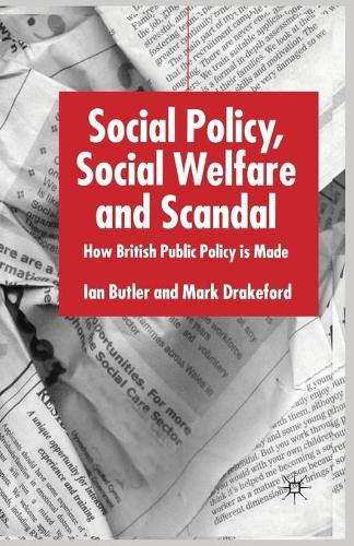 Cover image for Social Policy, Social Welfare and Scandal: How British Public Policy is Made