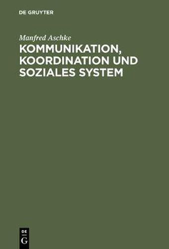 Cover image for Kommunikation, Koordination und soziales System