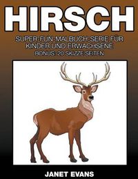 Cover image for Hirsch: Super-Fun-Malbuch-Serie fur Kinder und Erwachsene (Bonus: 20 Skizze Seiten)