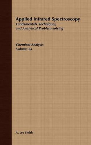 Applied Infrared Spectroscopy: Fundamentals, Techniques, and Analytical Problem-solving