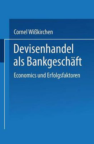 Cover image for Devisenhandel ALS Bankgeschaft: Economics Und Erfolgsfaktoren