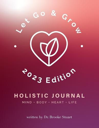 Cover image for Let Go & Grow Holistic Journal [2022 Edition]